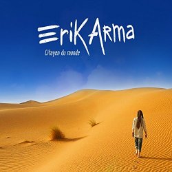 Erik Arma - Citoyen du monde