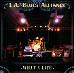 L.a.Blues Alliance - What a Life [Import anglais]