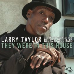 Larry Taylor - They Were In This House
