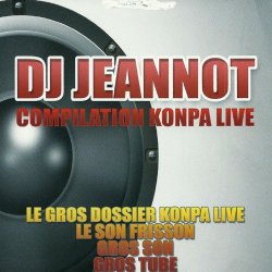   - DJ Jeannot - Compilation Konpa Live