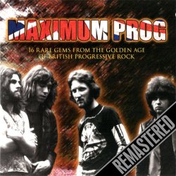 Various Artists - Maximum Prog - 16 Rare Gems Of British Progressive Rock - Remastered
