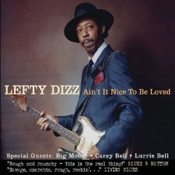 Lefty Dizz - Ain't It Nice To Be Loved by Lefty Dizz (2010-09-14)