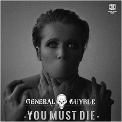 General Guyble - You Must Die [Explicit]