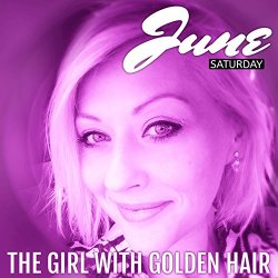 June Saturday - The Girl with Golden Hair