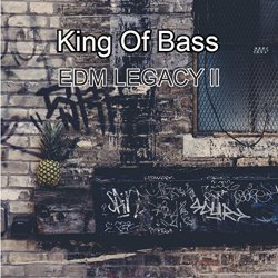 King Of Bass - Edm Legacy Ll