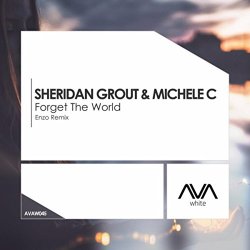 Sheridan Grout and Michele C - Forget the World