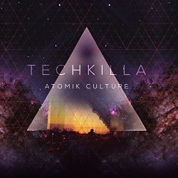 Techkilla - Atomik Culture