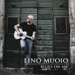 Lino Muoio - Blues On Me