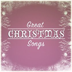   - Great Christmas Songs