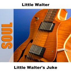 Little Walter - Little Walter's Juke