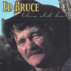 Ed Bruce - This Old Hat