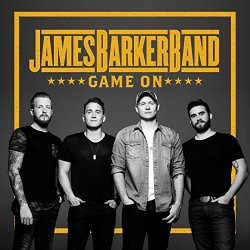 James Barker Band - Game On