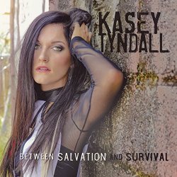 Kasey Tyndall - Between Salvation and Survival