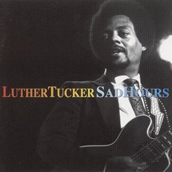 Luther Tucker - Sad Hours