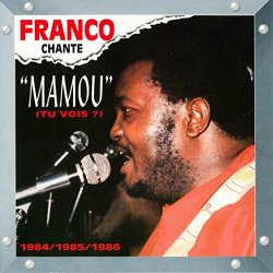 Franco Et Le T.P O.K Jazz - Mamou (Tu vois ?) [1984, 1985, 1986]