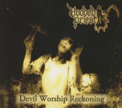 Hooded Priest - Hooded Priest Devil Worship Reckoning