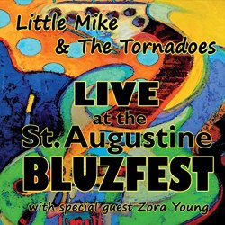 Little Mike & The Tornadoes - Live At the St. Augustine Bluzfest