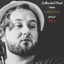 Cultivated Mind - Inna Digital Style, Pt. 2