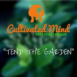Cultivated Mind - Tend the Garden
