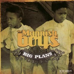 Mannish Boys - Big Plans