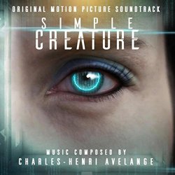 Charles-Henri Avelange - Simple Creature (Original Motion Picture Soundtrack)