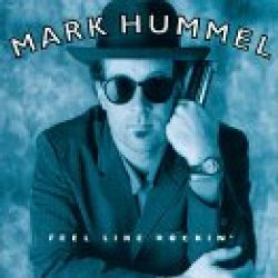 Mark Hummel - Feel Like Rockin' [Import anglais]