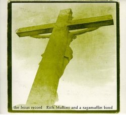 Rich Mullins & Ragamuffin Band - Jesus Record by Rich Mullins & Ragamuffin Band (1998-07-21)