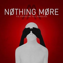 Nothing More - The Stories We Tell Ourselves [Explicit]