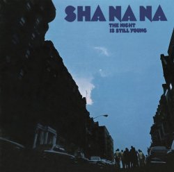 Sha Na Na - The Night Is Still Young