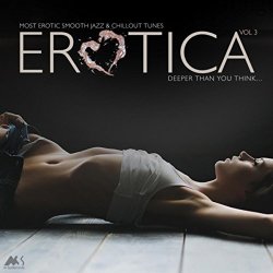 Various Artists - Erotica Vol.3 (Most Erotic Smooth Jazz and Chillout Tunes)