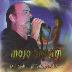 Mel Melton & The Wicked Mojos - Mojo Dream