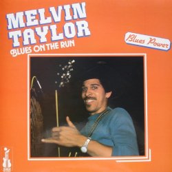 Melvin Taylor - Blues On the Run (Blues Power)