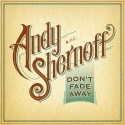 Andy Shernoff - Don't Fade Away [Import allemand]