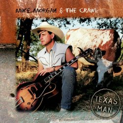 Mike Morgan & The Crawl - Texas Man