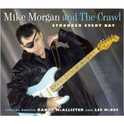 Mike Morgan and the Crawl - Stronger Every Day [Import allemand]