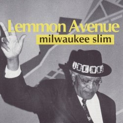 Milwaukee Slim - Lemmon Avenue