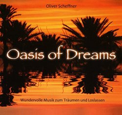Oliver Scheffner - Oasis of Dreams [Import allemand]