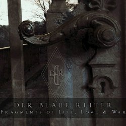 Der Blaue Reiter - Fragments of Life, Love & War