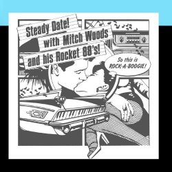 Mitch Woods and His Rocket 88'S - Steady Date by Mitch Woods and His Rocket 88'S