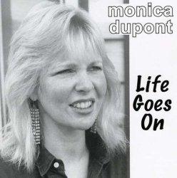Monica Dupont - Life Goes on by Dupont, Monica (2008-06-03)