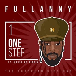 Fullanny, the House of Riddim - 1. One Step: The European Sessions