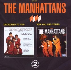 The Manhattans - Dedicated to You / For You and Yours by The Manhattans (1995-11-20)