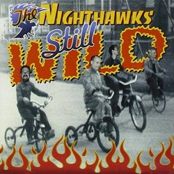 The Nighthawks - Still Wild [Import allemand]