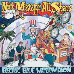 North Mississippi All-Stars - Electric Blue Watermelon [Import allemand]