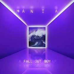 Fall Out Boy - M A N I A [Explicit]