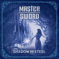 Master Sword - Shadow and Steel