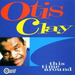 Otis Clay - This Time Around [Import anglais]