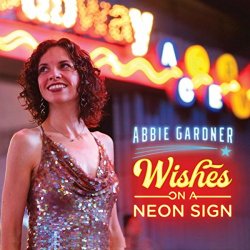 Abbie Gardner - Wishes on a Neon Sign [Explicit]