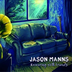 Jason Manns - Recovering with Friends