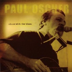Alone With The Blues (Paul Oscher Velma Jean Music BMI)